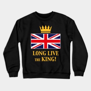 Long Live The King! (England / Great Britain / United Kingdom / 4C) Crewneck Sweatshirt